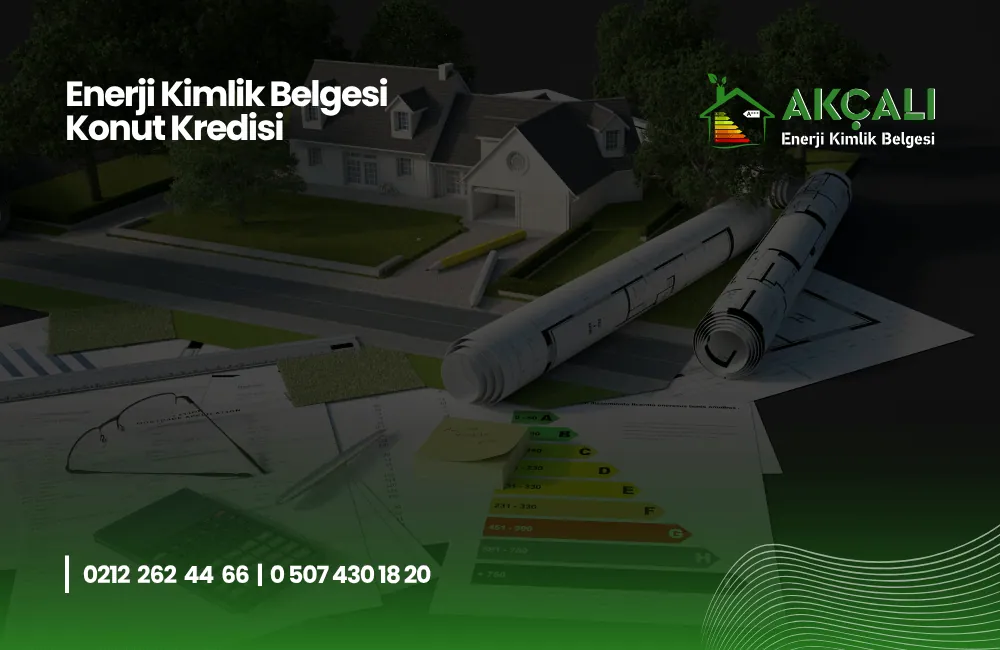 Enerji Kimlik Belgesi Konut Kredisi